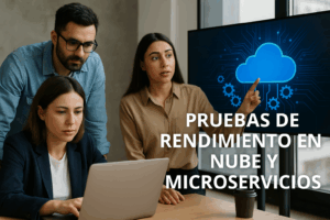 Equipo de QA trabajando en pruebas de rendimiento para aplicaciones en microservicios Asegurando Escalabilidad y CX